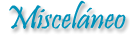 Miscelneo
